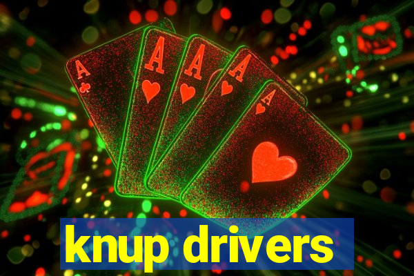 knup drivers
